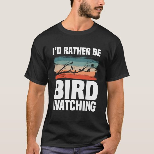 T-shirt I d Rather Be Bird Watching  Birding Birdwatching (Devant)