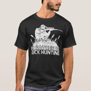 T-shirt I d rather be duck hunting