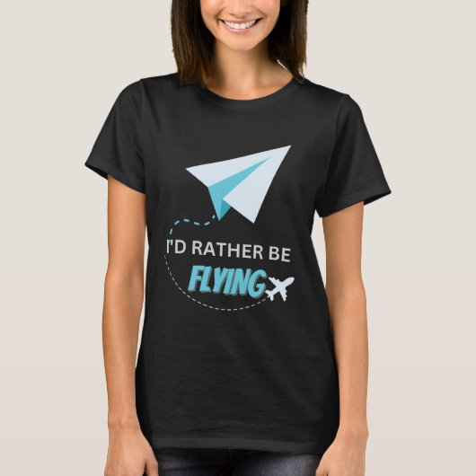 T-shirt I d Rather Be Flying Airplane Pilot Men Women Kid (Devant)