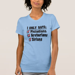 T-shirt I Date Seulement Pléniadiens Arcturiens Siriens Bl