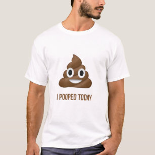 T-shirt I de Pooped émoticône drôle aujourd'hui