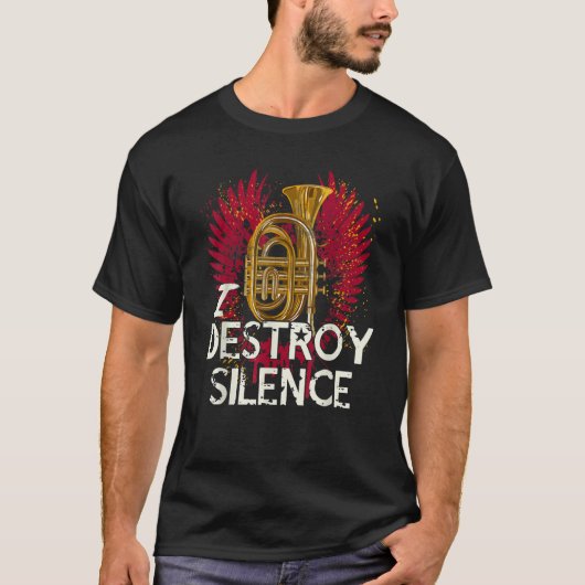 T-shirt I Destroy Silence Baritone Saxophone Baritone Hor (Devant)