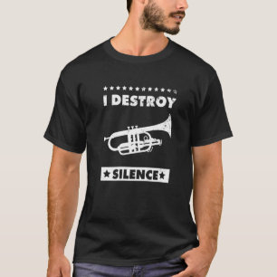 T-shirt I Destroy Silence Choir Marching Band And Cornet
