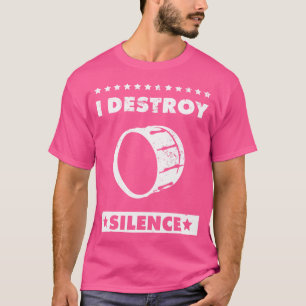 T-shirt I Destroy Silence - Choir Marching Band Et Bass D