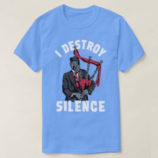 T-shirt I Destroy Silence I Scottish Bagpipe Musician grap (Design devant)