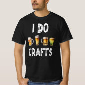 T-shirt I Do Crafts - Bière artisanale Brasseur maison (Devant)