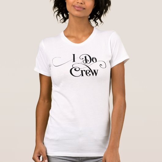 T-shirt I Do Crew (Devant)