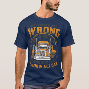 T-shirt I Do Get Payed To Stare Out The Window Truck Drive