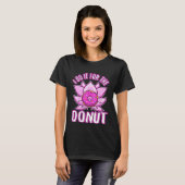T-shirt I do it for the Donuts (Devant entier)