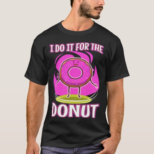 T-shirt I do it for the Donuts 3 (Devant)