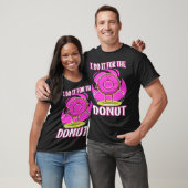 T-shirt I do it for the Donuts 3 (Unisexe)