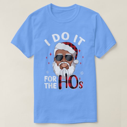 T-shirt I Do It For The Hos Christmas African San American (Design devant)