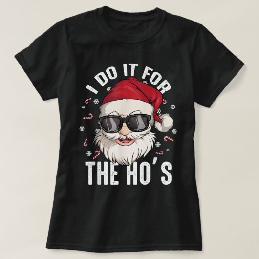 T-shirt I Do It For The Hos Christmas Dirty Santa Inapprop (Design devant)