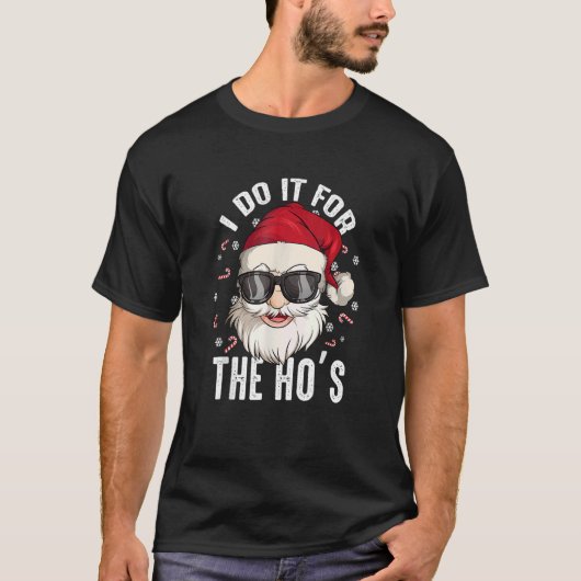T-shirt I Do It For The Hos Christmas Dirty Santa Inapprop (Devant)