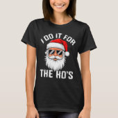 T-shirt I Do It For The Hos Funny Inappropriate Christmas (Devant)