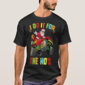 T-shirt I Do It For The Hos Funny Inappropriate Christmas (Devant)