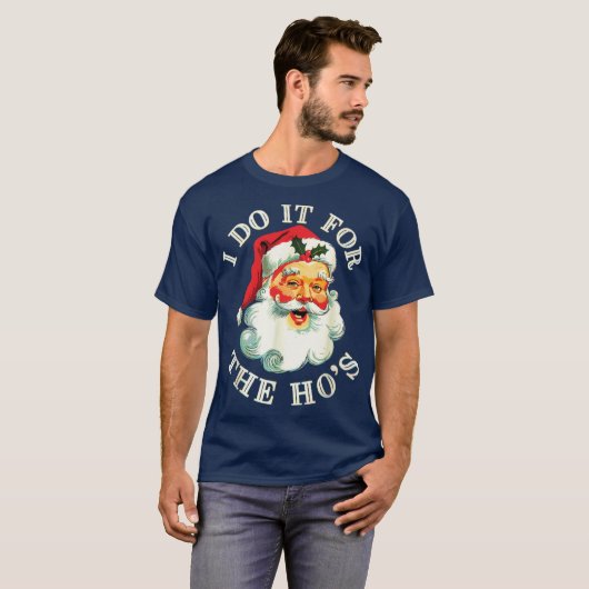 T-shirt I Do It For The Hos Funny Inappropriate Christmas  (Devant entier)