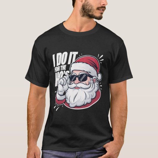 T-shirt I Do It For The Hos Funny Inappropriate Christmas  (Devant)