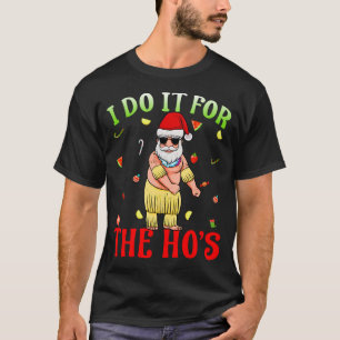 T-shirt I Do It For The Hos Funny Summer Santa Christmas I