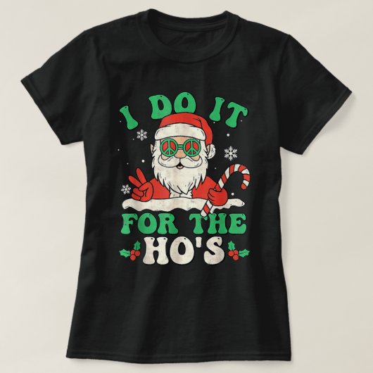 T-shirt I Do It For The Ho's Groovy Christmas Pajamas Sant (Design devant)