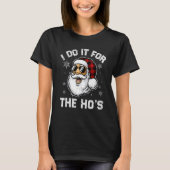 T-shirt I Do It For The Ho's Inappropriate Christmas Men (Devant)