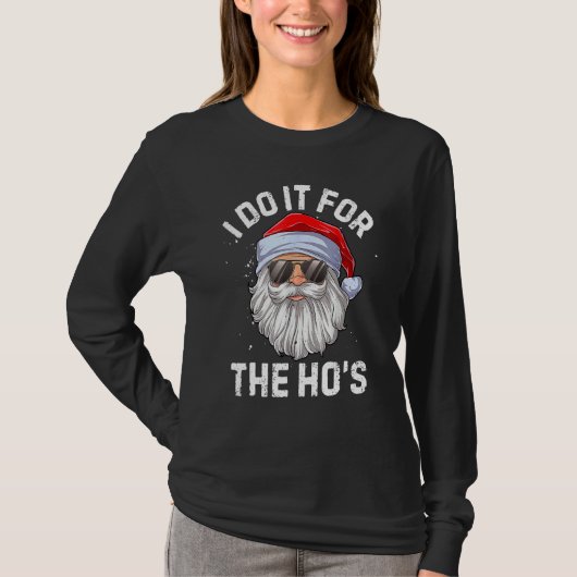T-shirt I Do It For The Ho's Inappropriate Christmas Men (Devant)