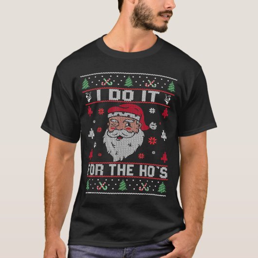 T-shirt I Do It For The Ho's, Rude Offensive Christmas San (Devant)