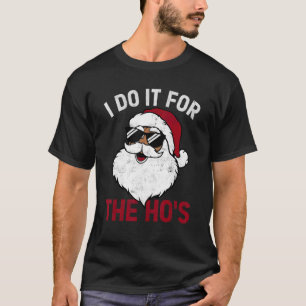 T-shirt I Do It For The Ho's Santa Sung Christmas