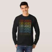 T-shirt I Do Lashes Lash Artist Eyelash (Devant entier)