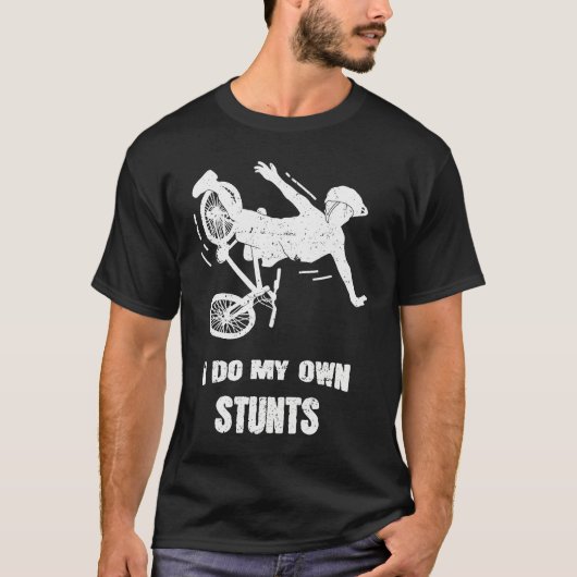 T-shirt I Do My Own Stunts Bike (Devant)