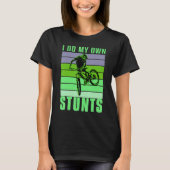T-shirt I do my own Stunts DownHill Mountain Bike Design C (Devant)
