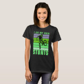 T-shirt I do my own Stunts DownHill Mountain Bike Design C (Devant entier)