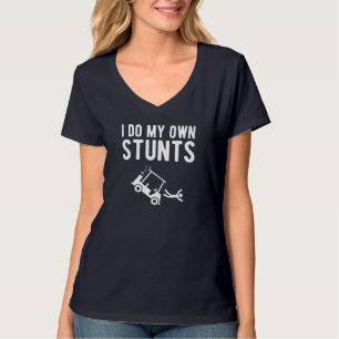 T-shirt I Do My Own Stunts drôle voiturette de golf