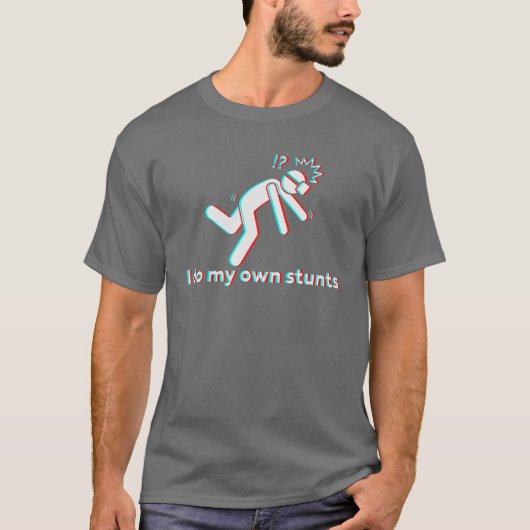T-shirt I Do My Own Stunts For Virtual Reality Gamers (Devant)