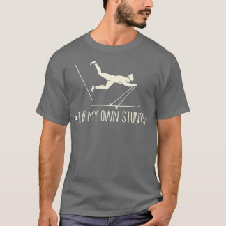 T-shirt I Do My Own Stunts I Funny Ski Gift Idea I Skiing