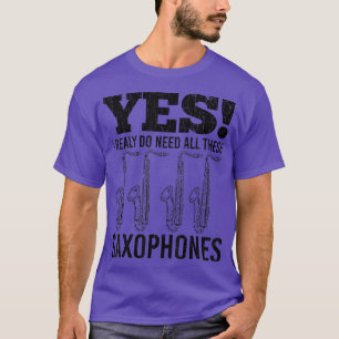 T-shirt I Do Need These Saxophones Funny Jazz Music Musici