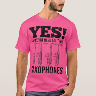 T-shirt I Do Need These Saxophones Funny Jazz Music Musici