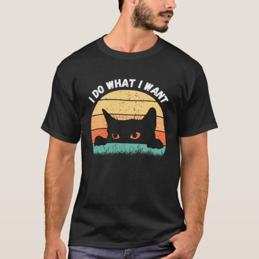 T-shirt I Do What I Want Cat  Retro Cat    Cat  18 (Devant)