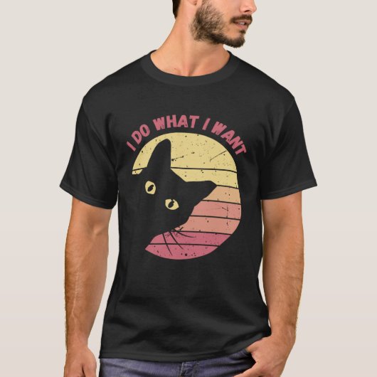 T-shirt I Do What I Want Cat  Retro Cat    Cat  23 (Devant)