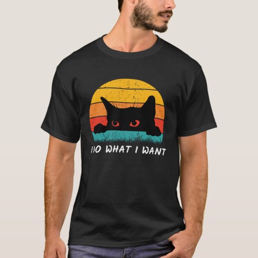 T-shirt I Do What I Want Cat Retro Cat Cat 24 (Devant)