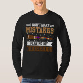 T-shirt I Don t Make Mistakes When Playing My Didgeridoo (Devant)