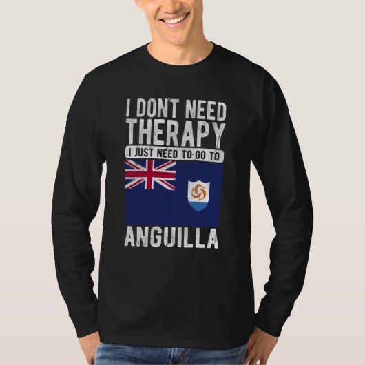 T-shirt I don´t need Therapy I just need to go to Anguilla (Devant)