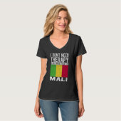 T-shirt I don´t need Therapy I just need to go to Mali (Devant entier)