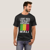T-shirt I don´t need Therapy I just need to go to Mali (Devant entier)