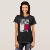 T-shirt I don´t need Therapy I just need to go to Malta (Devant entier)