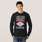 T-shirt I don´t need Therapy I just need to go to Saba (Devant entier)