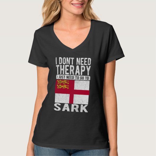 T-shirt I don´t need Therapy I just need to go to Sark (Devant)