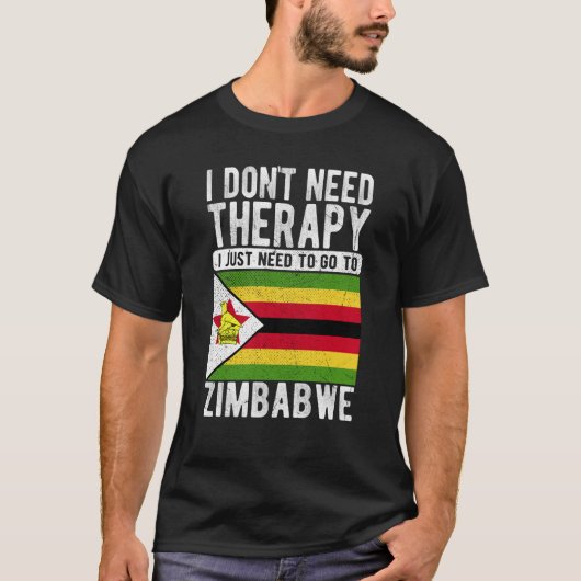 T-shirt I don´t need Therapy I just need to go to Zimbabwe (Devant)