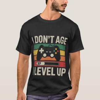 T-shirt I Don't Age I Level Up - Retro Gamer Design