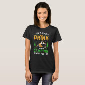 T-shirt I Don't Always Drink When I'm Camping  Camper (Devant entier)